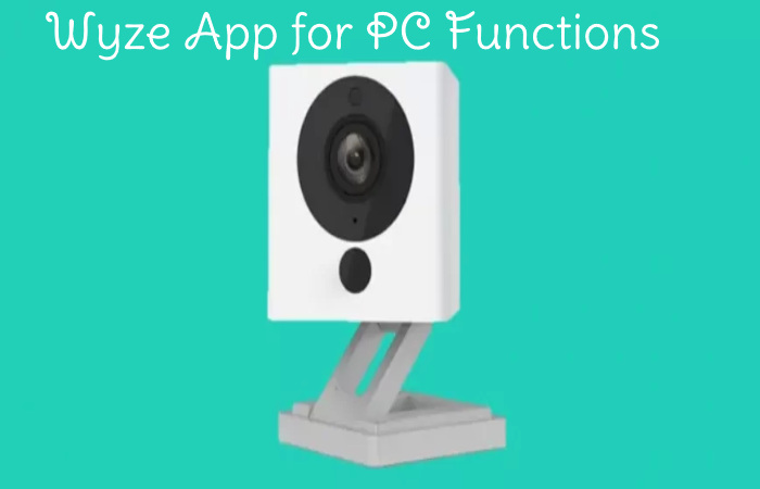 Wyze App for PC Functions