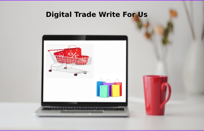 digital trade write for us