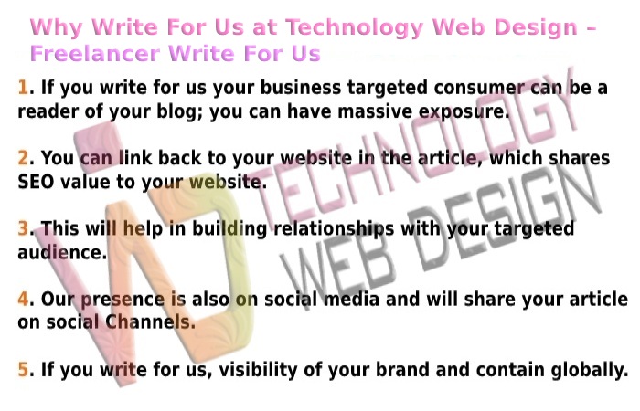 Why Write For Us at TechnologyWebDesign – Freelancer Write For Us