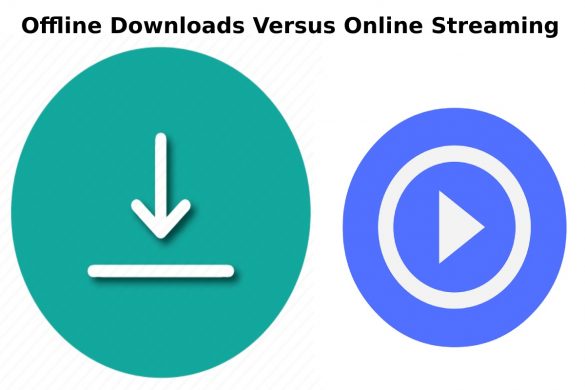 offline downloads versus online streaming
