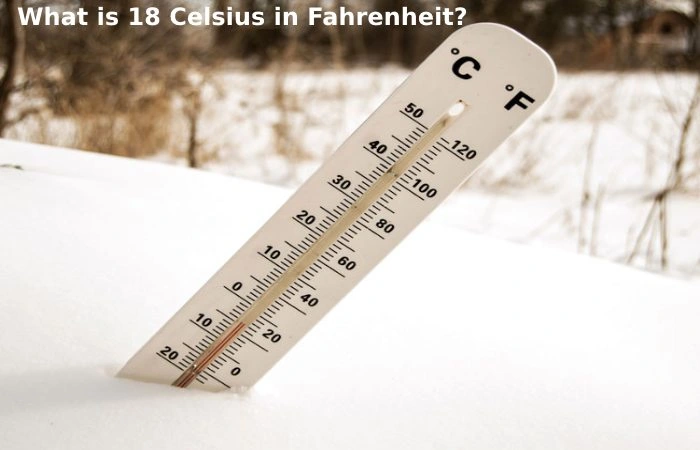 What is 18 Celsius in Fahrenheit?