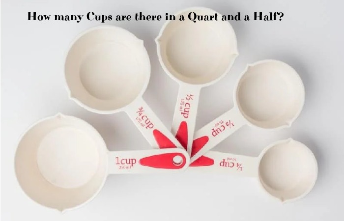 How many Cups are there in a Quart and a Half?