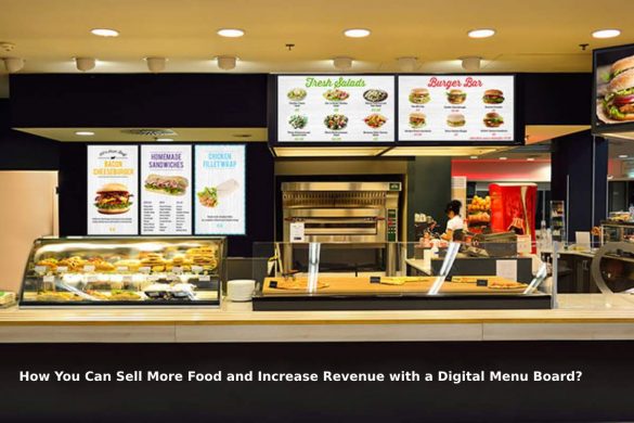 How You Can Sell More Food and Increase Revenue with a Digital Menu Board?