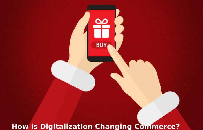 How is Digitalization Changing Commerce?