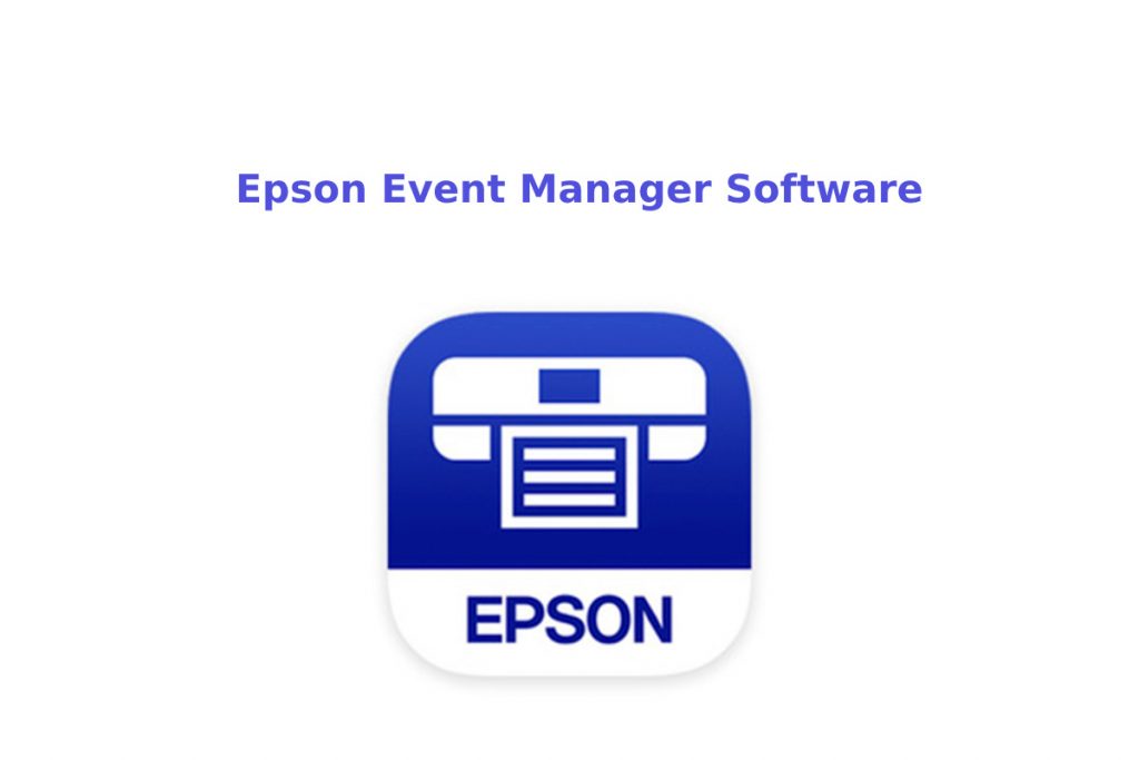 Epson Event Manager Software – Download, How to Install, and More