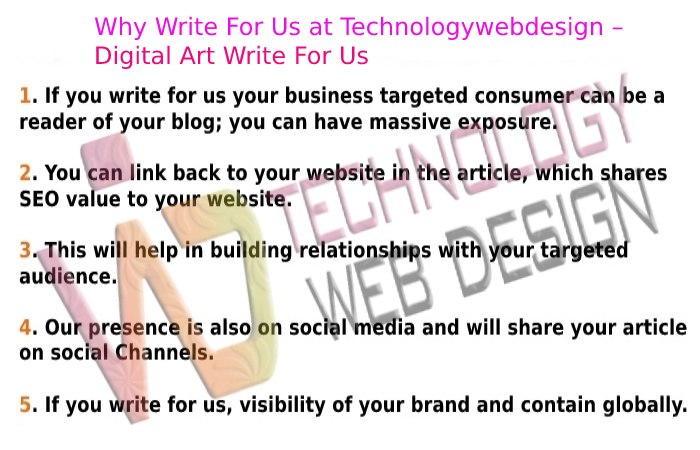 Why Write For Us at Technologywebdesign – Digital Art Write For Us