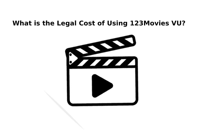 What is the Legal Cost of Using 123Movies VU?