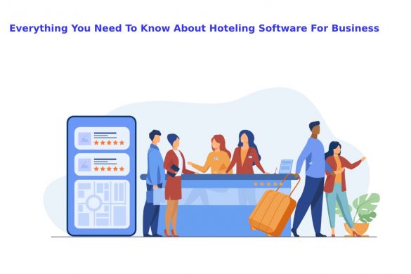 Everything You Need To Know About Hoteling Software For Business