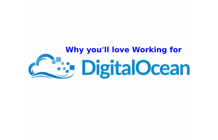 Why you'll love Working for DigitalOcean?