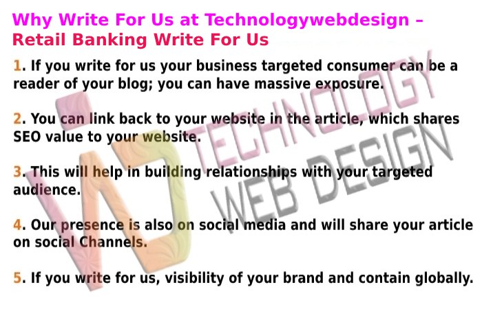 Why Write For Us at Technologywebdesign – Retail Banking Write For Us