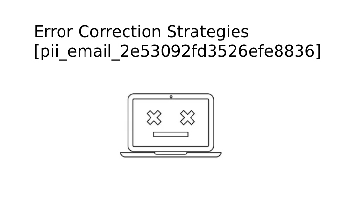 Error Correction Strategies [pii_email_2e53092fd3526efe8836]