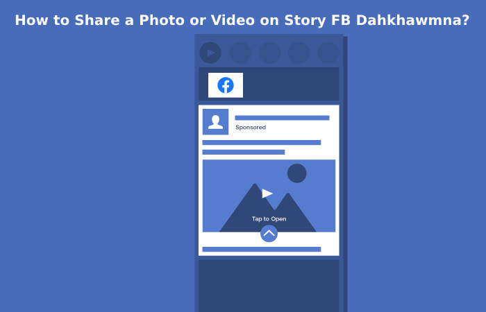 How to Share a Photo or Video on Story FB Dahkhawmna?