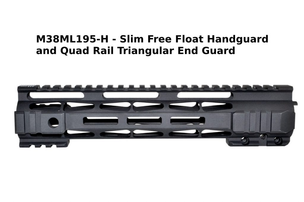 M38ML195-H - Slim Free Float Handguard and Quad Rail Triangular End Guard