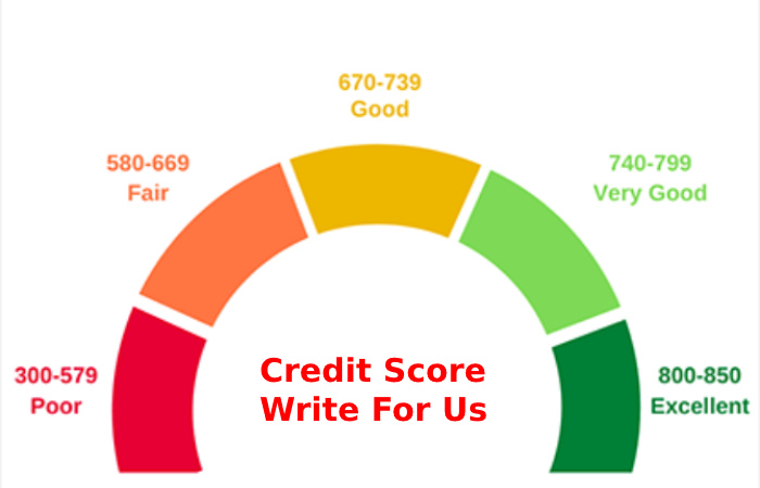 Credit Score Write For Us