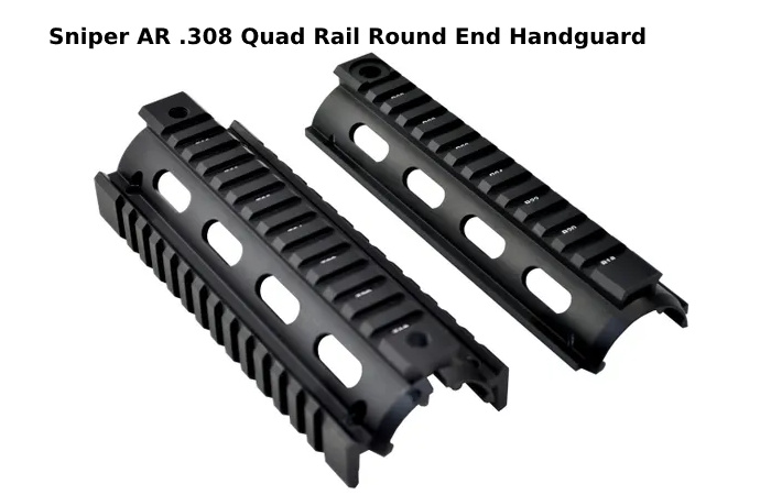 Sniper AR .308 Quad Rail Round End Handguard