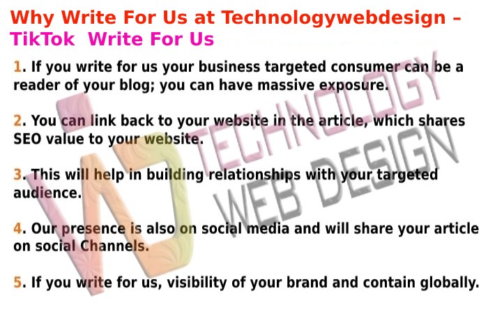 Why Write For Us at Technologywebdesign – TikTok  Write For Us