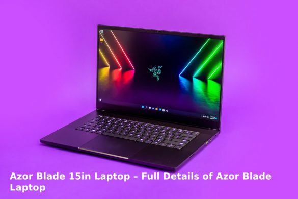 Azor Blade 15in Laptop – Full Details of Azor Blade Laptop