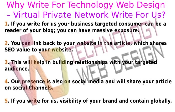 Why Write For Technology Web Design – Virtual Private Network Write For Us?
