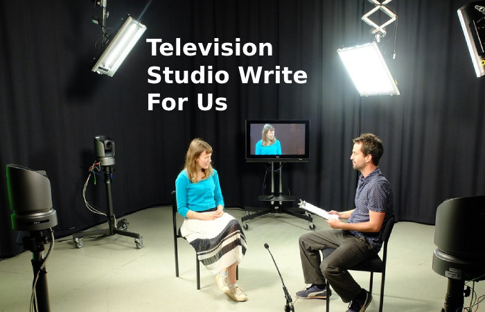 Television Studio Write For Us
