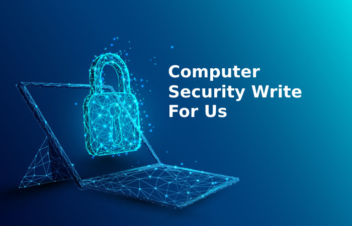 Computer Security Write For Us