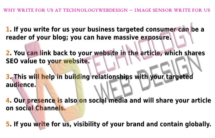 Why Write For Us at Technologywebdesign – Image Sensor Write For Us