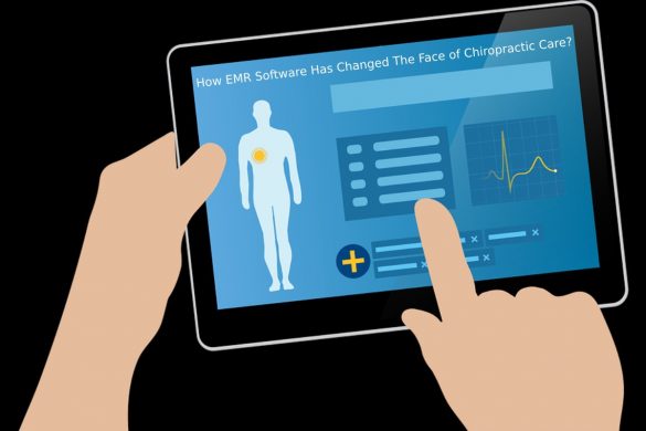 How EMR Software Has Changed The Face of Chiropractic Care?