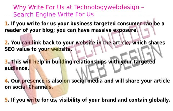 Why Write For Us at Technologywebdesign – Search Engine Write For Us