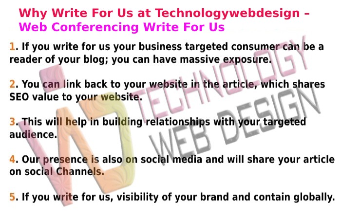 Why Write For Us at Technologywebdesign – Web Conferencing Write For Us