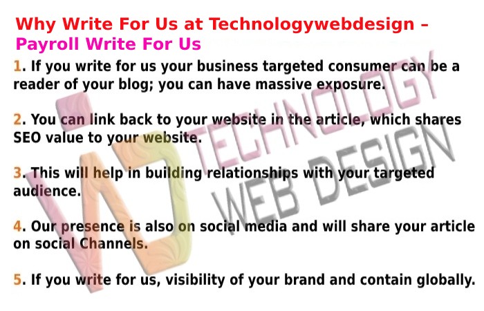 Why Write For Us at Technologywebdesign – Payroll Write For Us