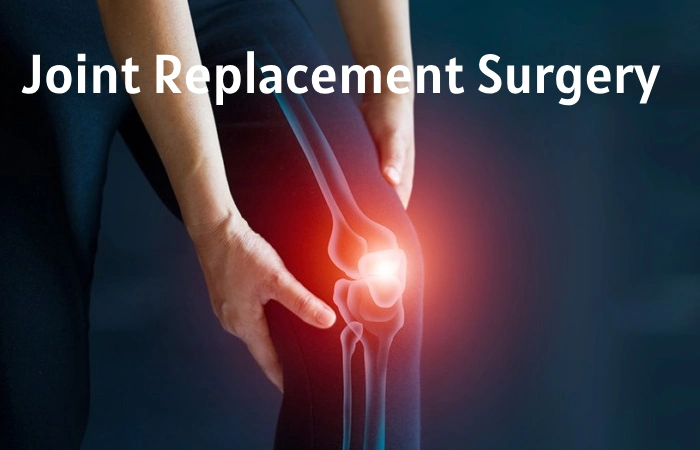 Joint Replacement Surgery