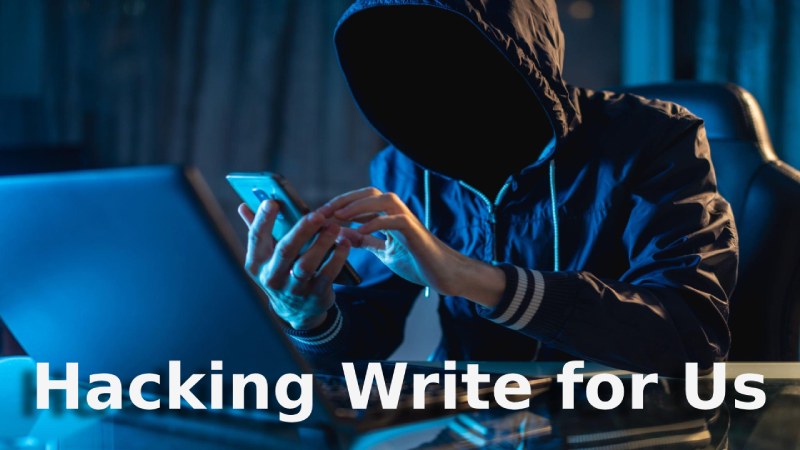 Hacking Write for Us