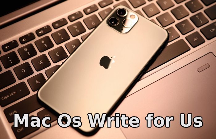 Mac Os Write for Us