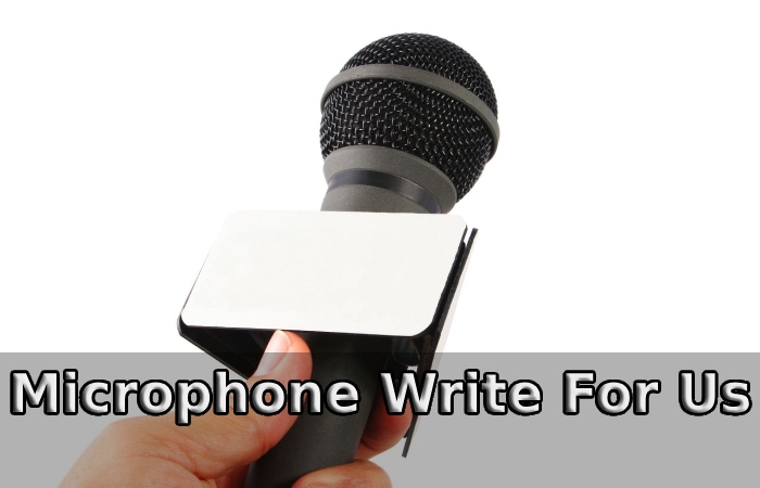 Microphone Write For Us