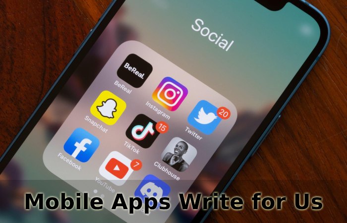 Mobile Apps Write for Us
