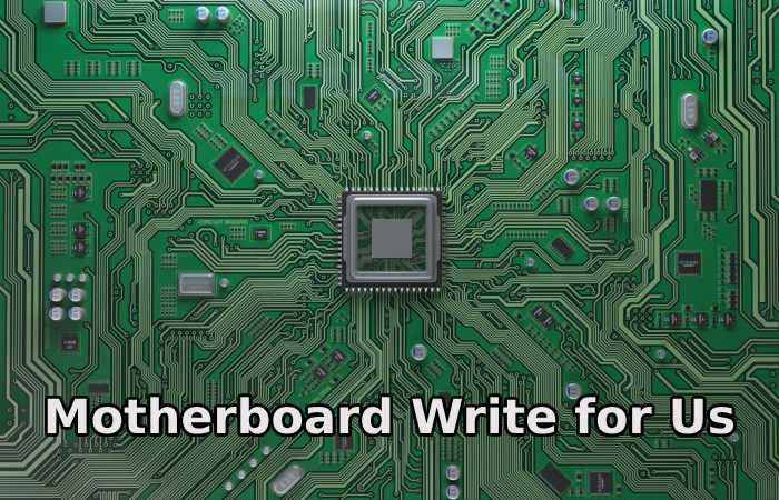Motherboard Write for Us (1)
