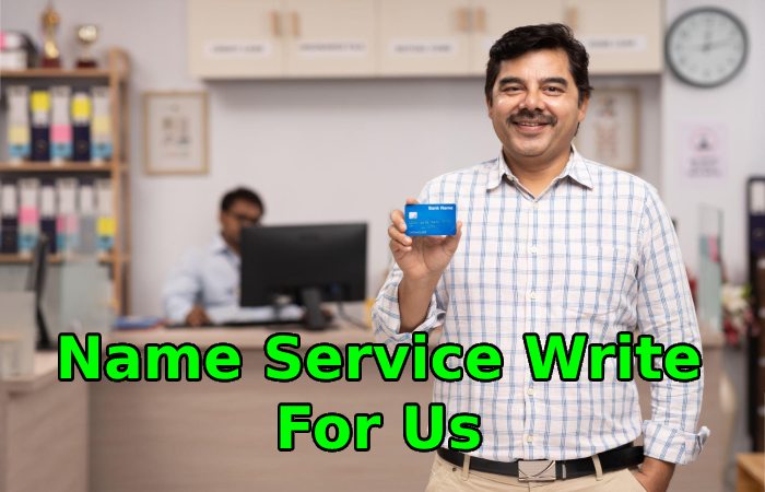 Name Service Write For Us