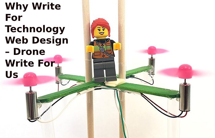 Why Write For Technology Web Design – Drone Write For Us?