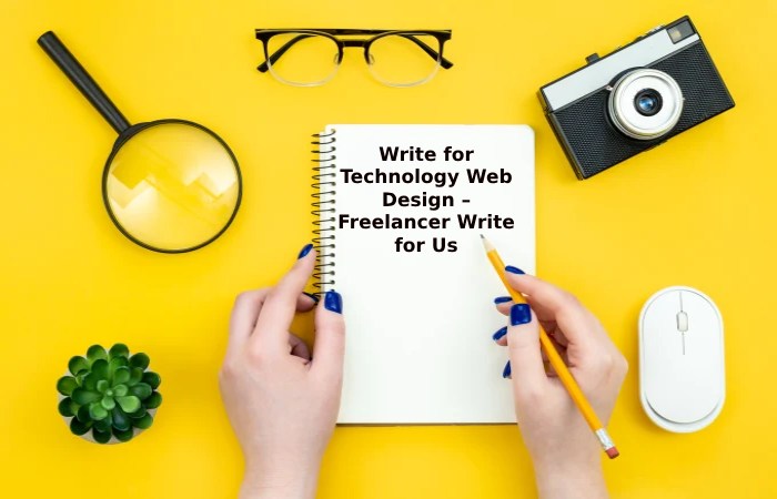 Write for Technology Web Design – Freelancer Write for Us