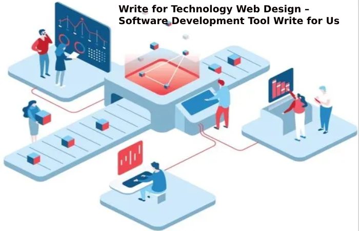 Write for Technology Web Design – Software Development Tool Write for Us