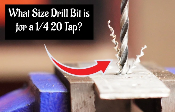 What size drill bit is for a 1/4 20 tap?