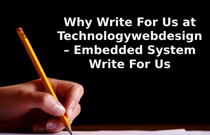 Why Write For Us at Technologywebdesign