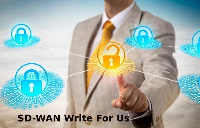 SD-WAN Write For Us