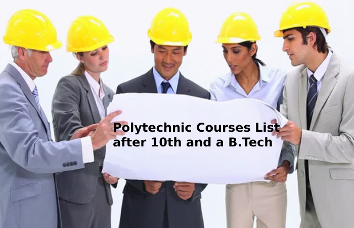 Polytechnic Courses List after 10th and a B.Tech