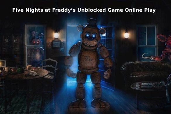 Five Nights at Freddy’s Unblocked Game Online Play