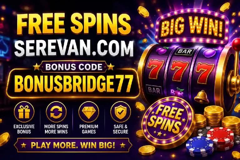 What Does “Free Spins Serevan.com BonusBridge77” Mean? Bonus Terms Explained